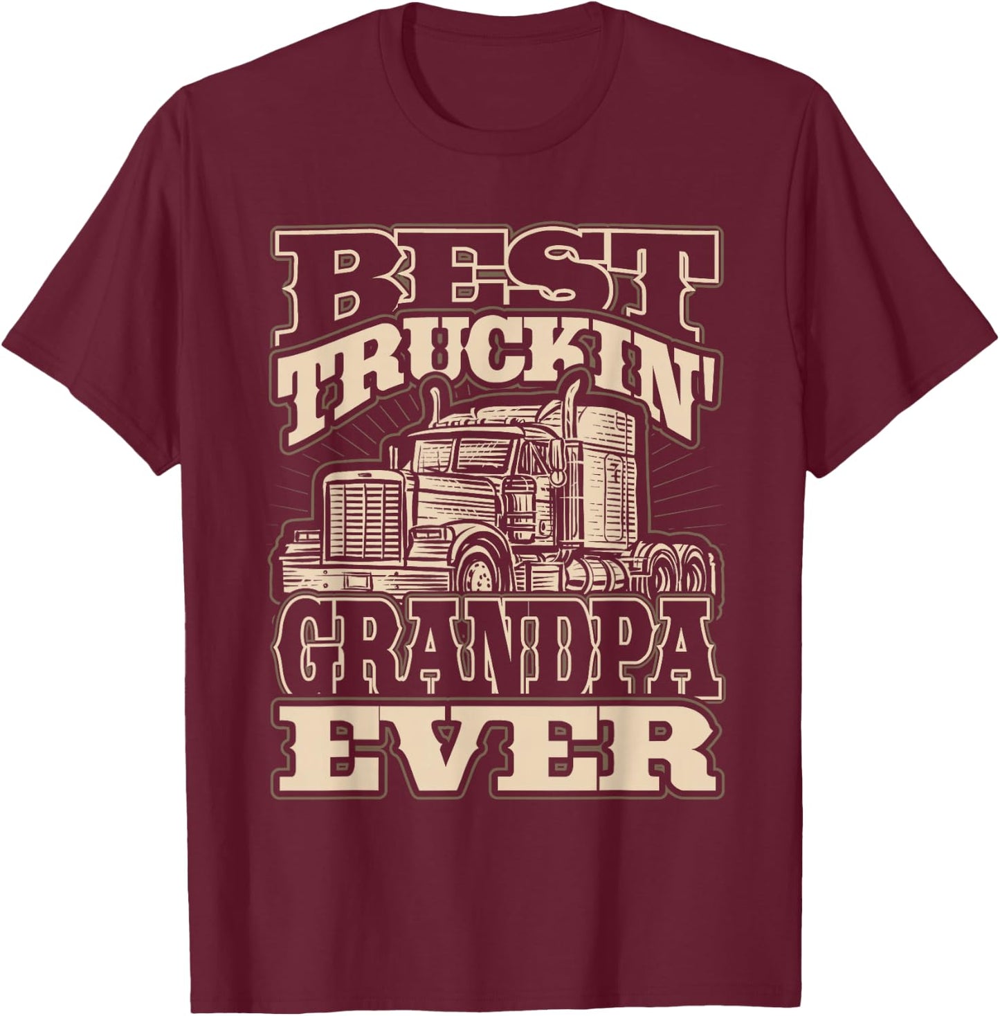Best Truckin Grandpa Ever Semi Truck Trucker T-Shirt - T-Shirt | Maroon