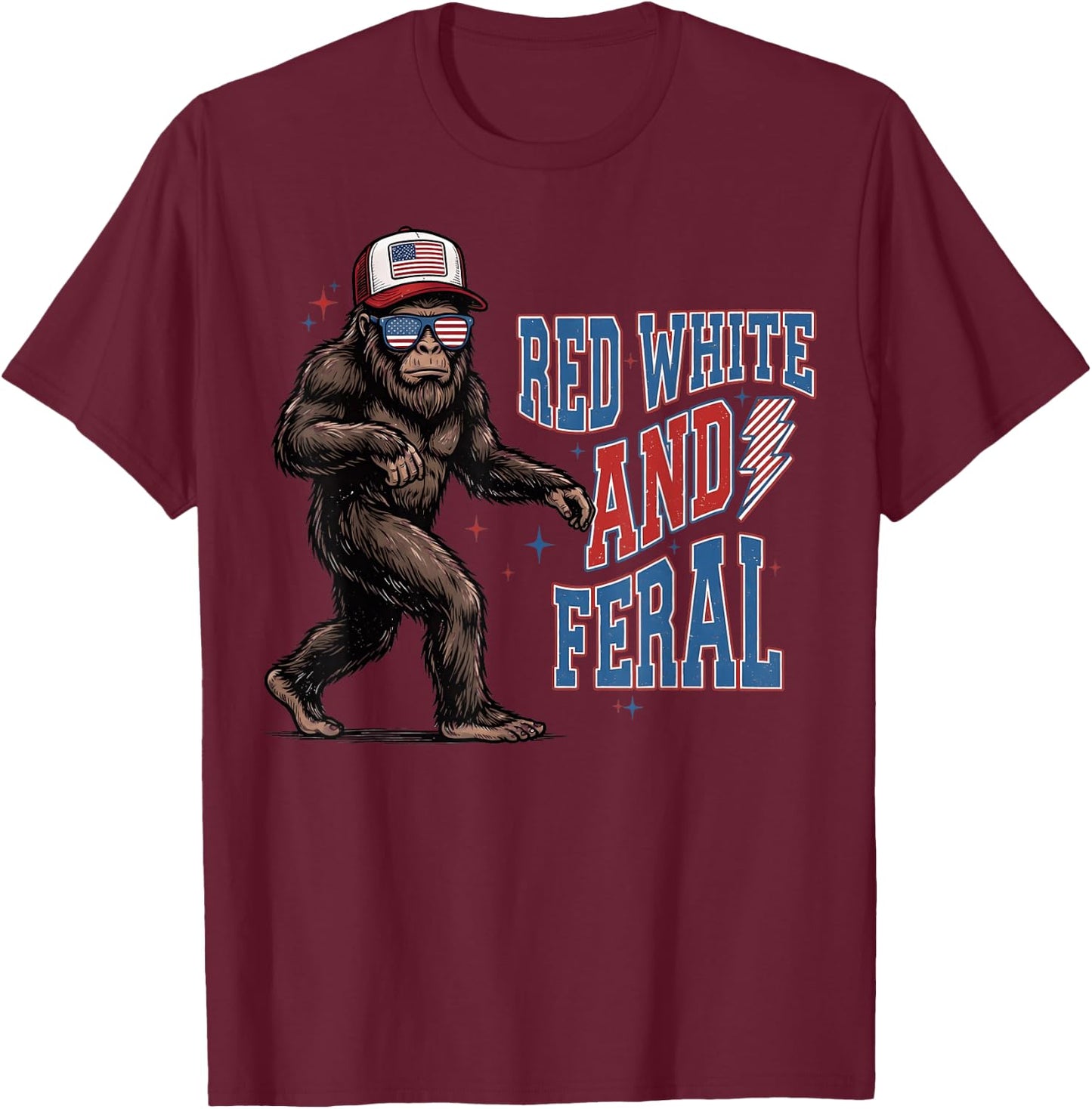 Red White and Feral Bigfoot 4th of July USA American Pride T-Shirt - T-Shirt | Maroon