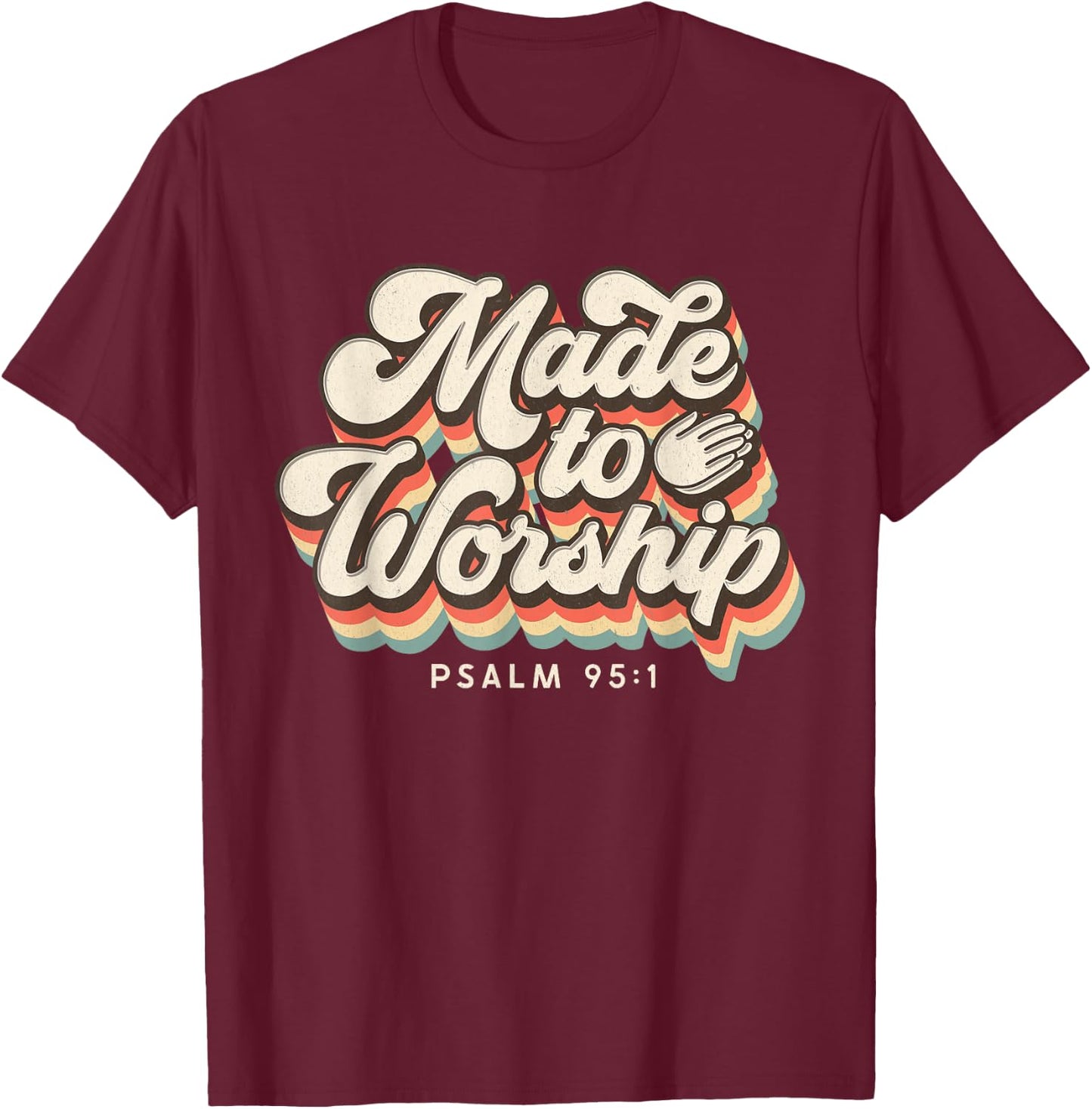 Made to Worship gifts praise Psalm verse Christian leader T-Shirt - T-Shirt | Maroon