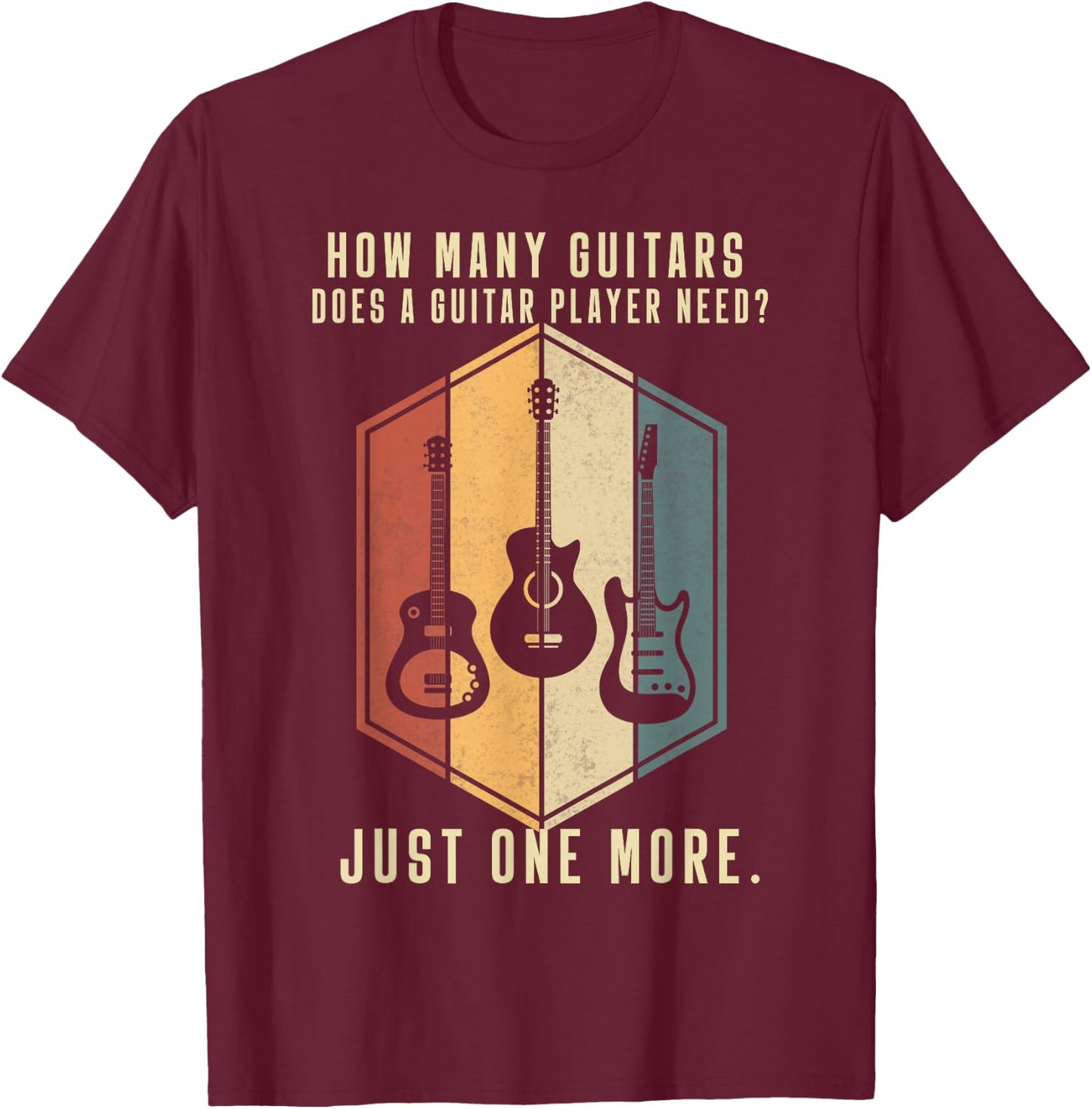 How Many Guitars Gifts Guitar Players Music Vintage T-Shirt - T-Shirt | Maroon