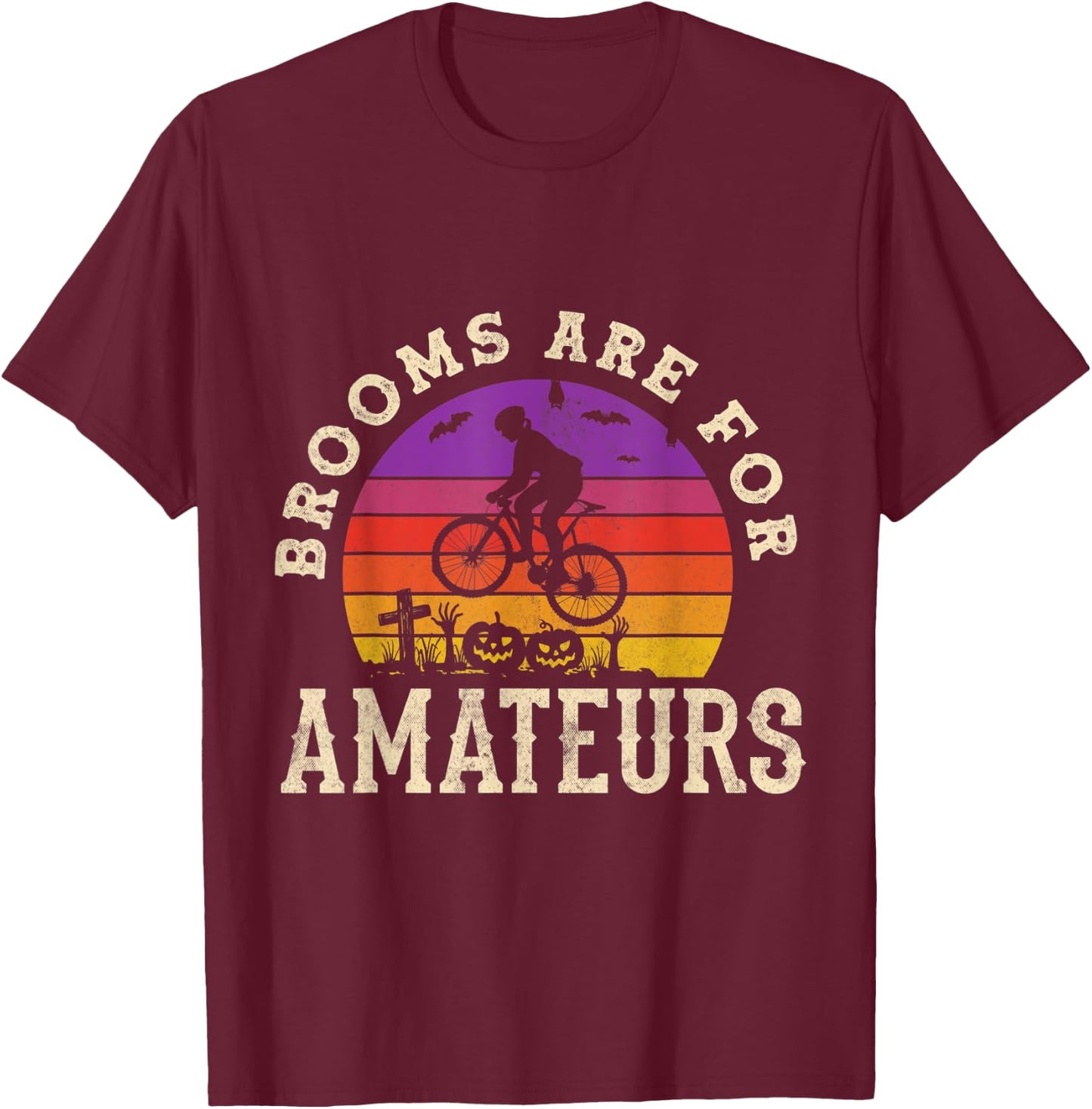 Halloween Spooky Bicycle Cycling Brooms Are For Amateurs Pun T-Shirt - T-Shirt | Maroon