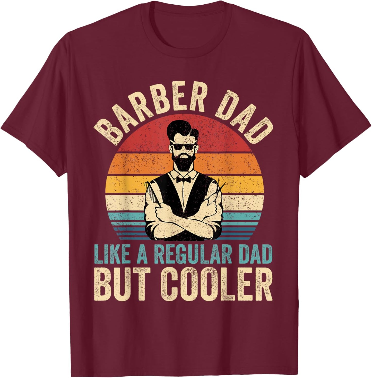 Barber Dad Like Regular Dad But Cooler Father's Day T-Shirt - T-Shirt | Maroon