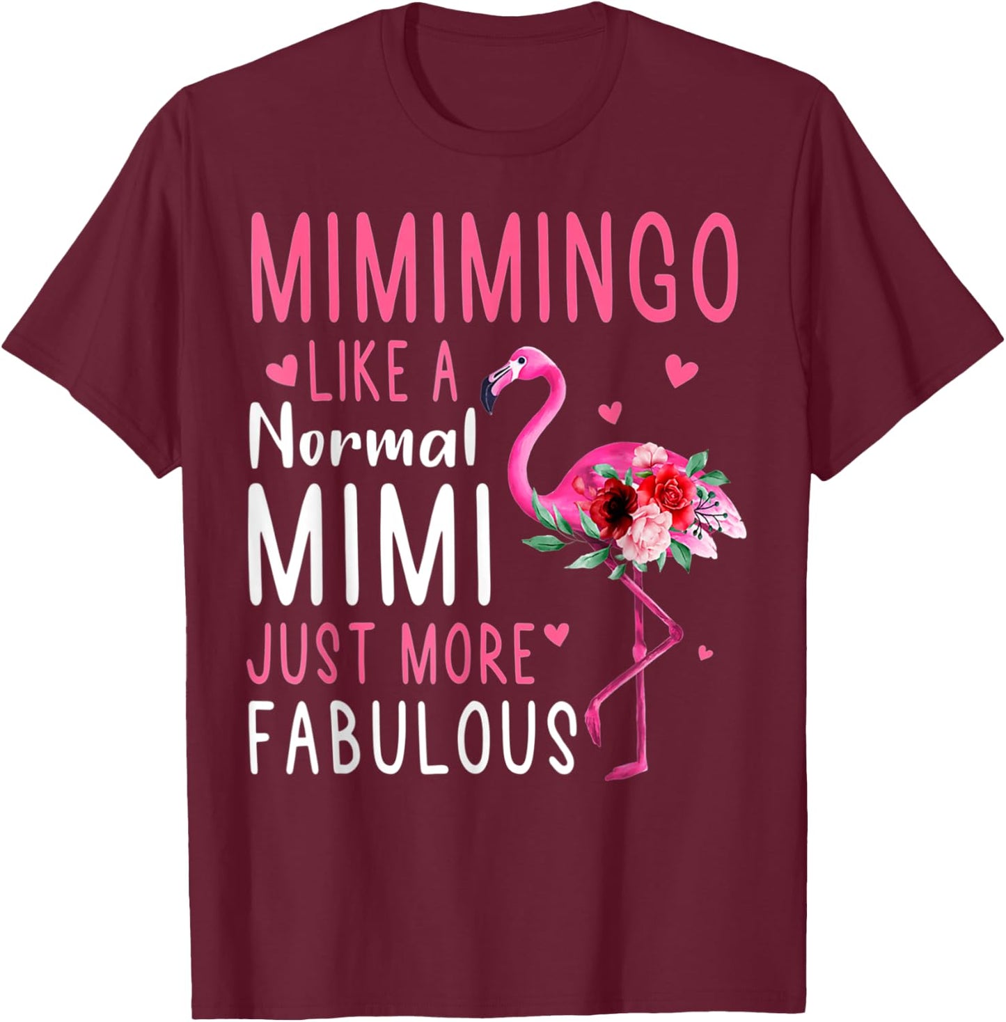Flamingo Mimimingo Like A Normal Mimi Funny Grandma T-Shirt - T-Shirt | Maroon
