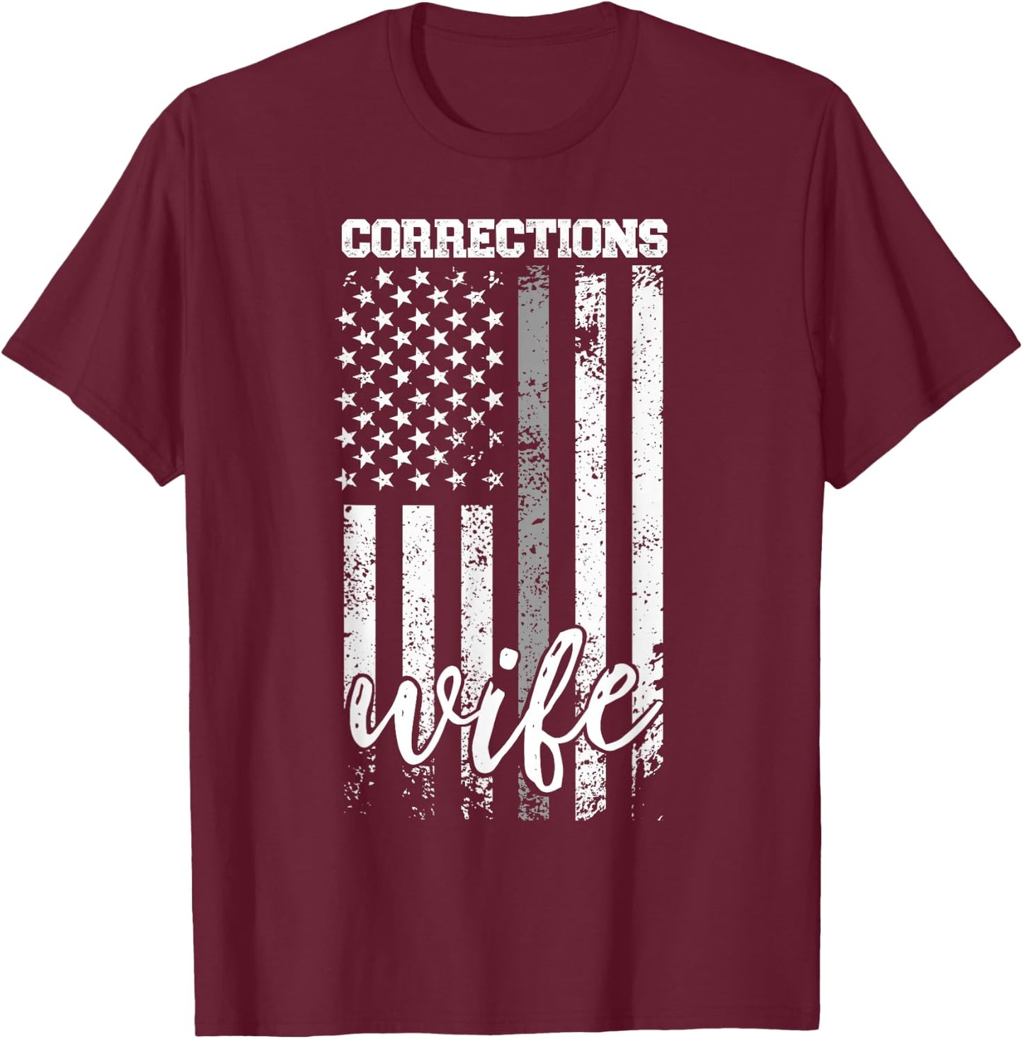 Corrections Wife US Flag Wife Of A Corrections Officer Wife T-Shirt - T-Shirt | Maroon