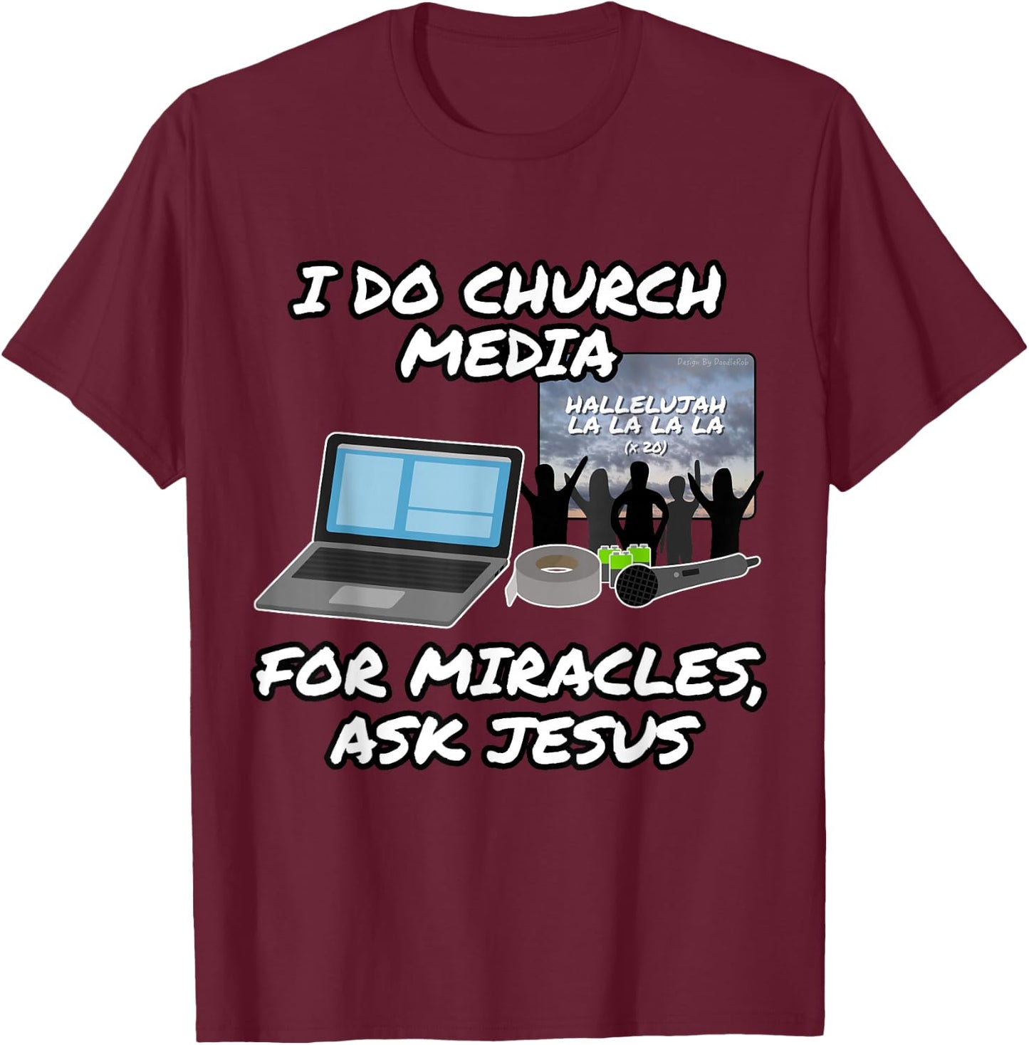 I Do Church Media for Miracles Ask Jesus Audio Tech Funny T-Shirt - T-Shirt | Maroon