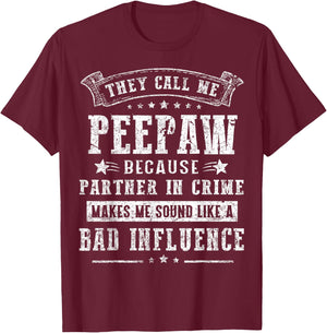 They Call Me Peepaw Because Partner In Crime Fathers Day T-Shirt - T-Shirt | Maroon