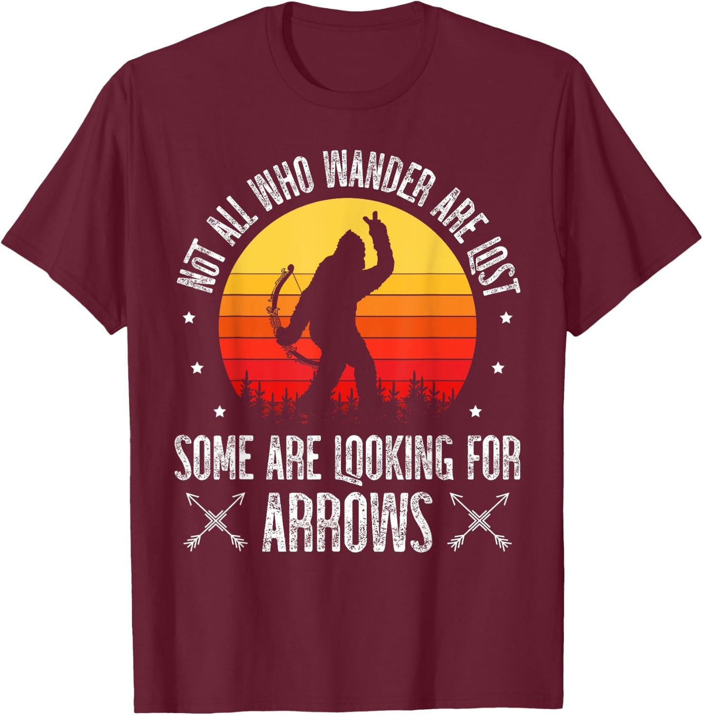 Not all Who Wander are Lost Some are Looking For Arrows T-Shirt - T-Shirt | Maroon