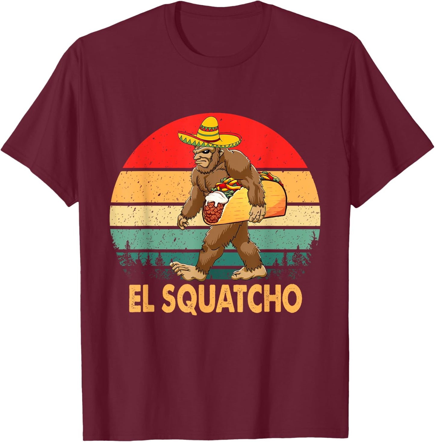 El Squatcho Bigfoot Taco Sombrero Cinco De Mayo Vintage T-Shirt - T-Shirt | Maroon