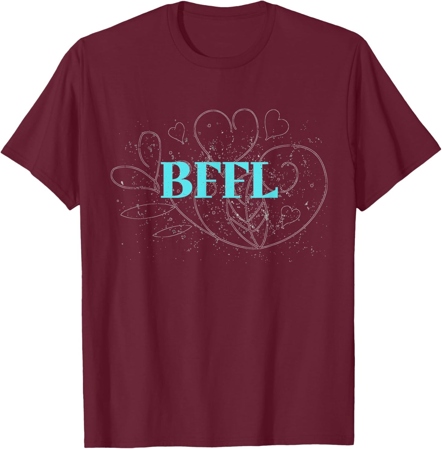 BFFL Best Girl Friends for Life Girlfriends Love Sister T-Shirt - T-Shirt | Maroon