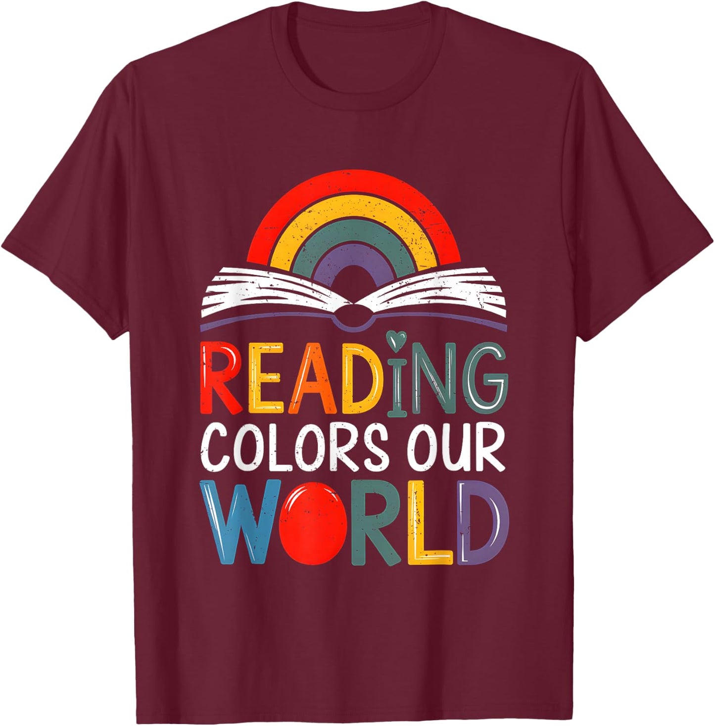 Reading Colors Our World Book Lover Teacher T-Shirt - T-Shirt | Maroon