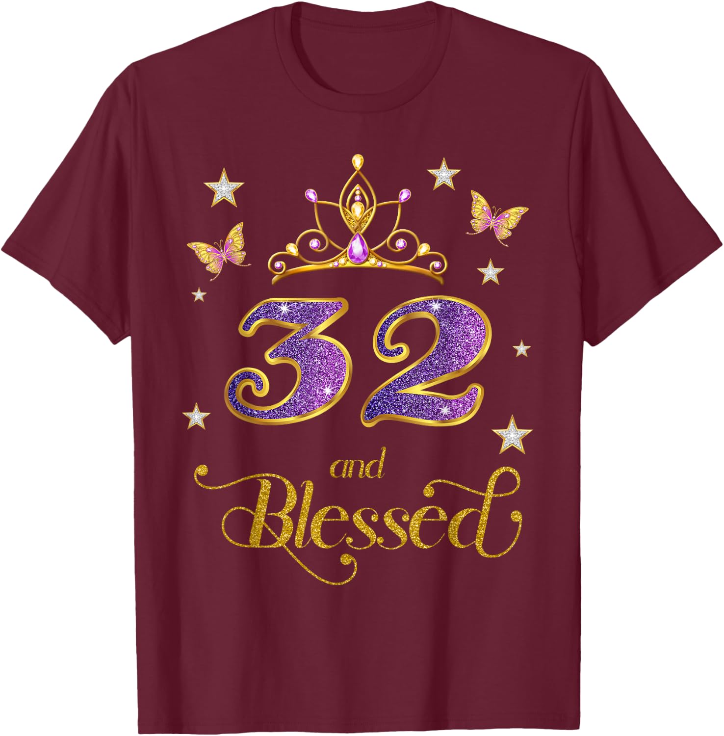 32 and Blessed 32 Years Old Birthday 32nd Birthday T-Shirt - T-Shirt | Maroon