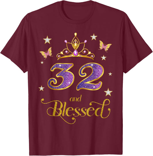 32 and Blessed 32 Years Old Birthday 32nd Birthday T-Shirt - T-Shirt | Maroon