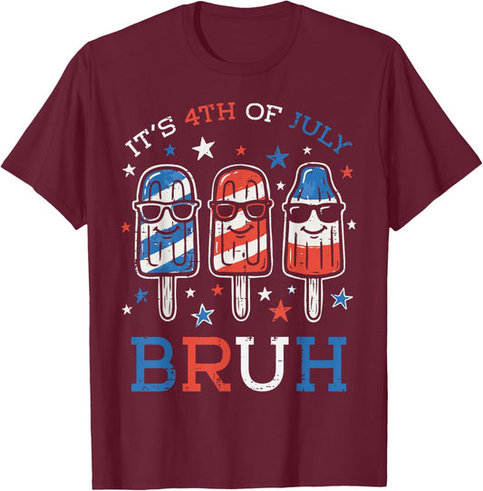 Its The 4th of July Bruh Popsicles Funny Meme Men Women Kids T-Shirt - T-Shirt | Maroon