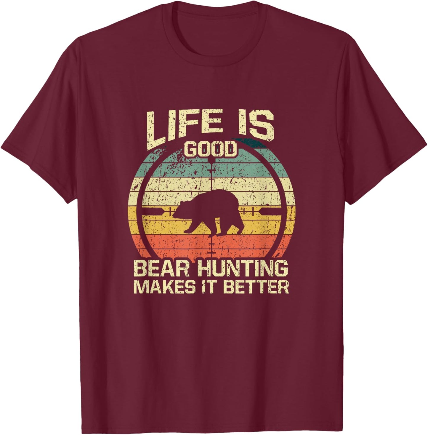 Retro Vintage Bear Hunter Bear Hunting Makes It Better T-Shirt - T-Shirt | Maroon