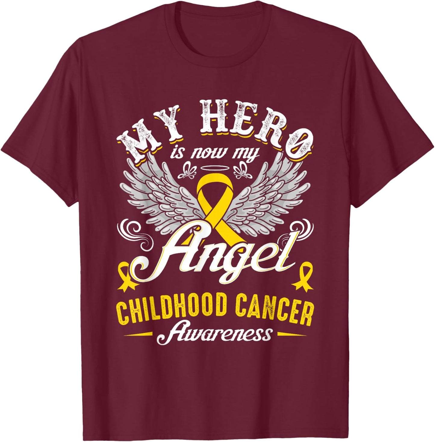 My Hero Is Now My Angel Childhood Cancer Awareness T-Shirt - T-Shirt | Maroon
