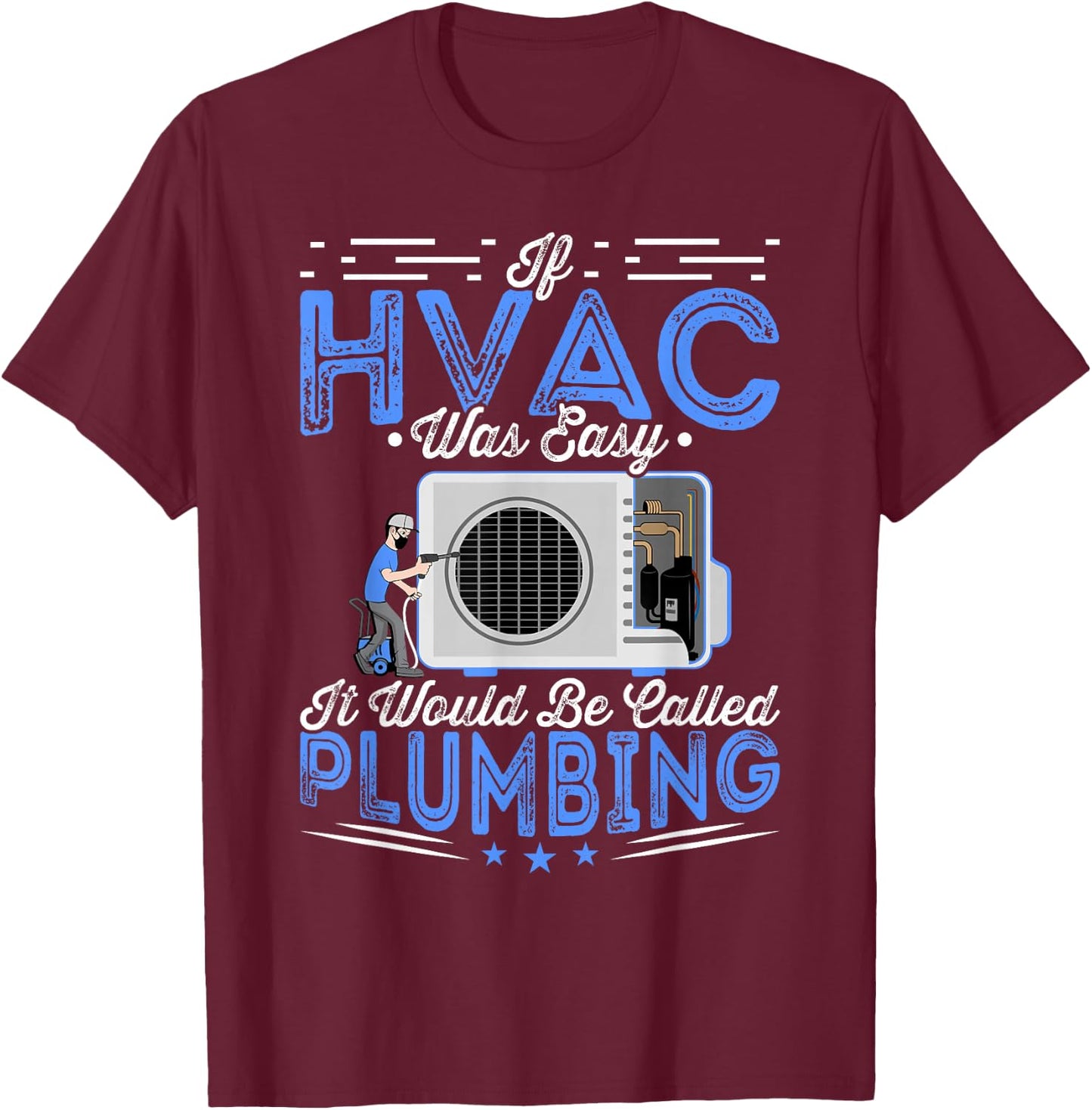 If HVAC Was Easy HVAC Technician Mechanic Repair T-Shirt - T-Shirt | Maroon
