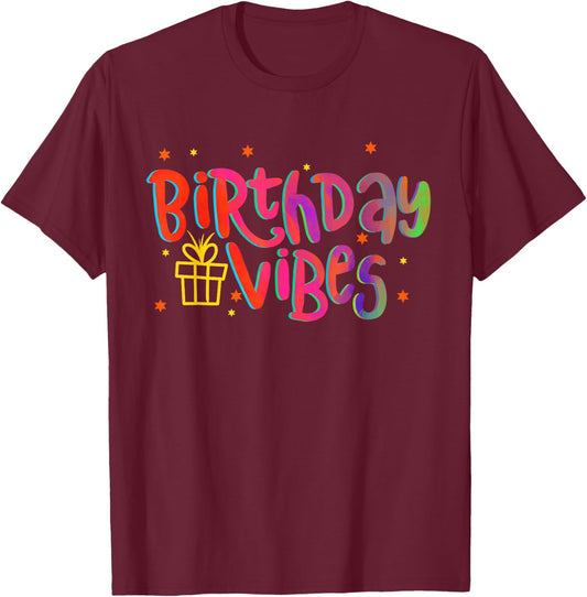 Birthday Vibes - Happy Birthday Party Matching Group T-Shirt - T-Shirt | Maroon