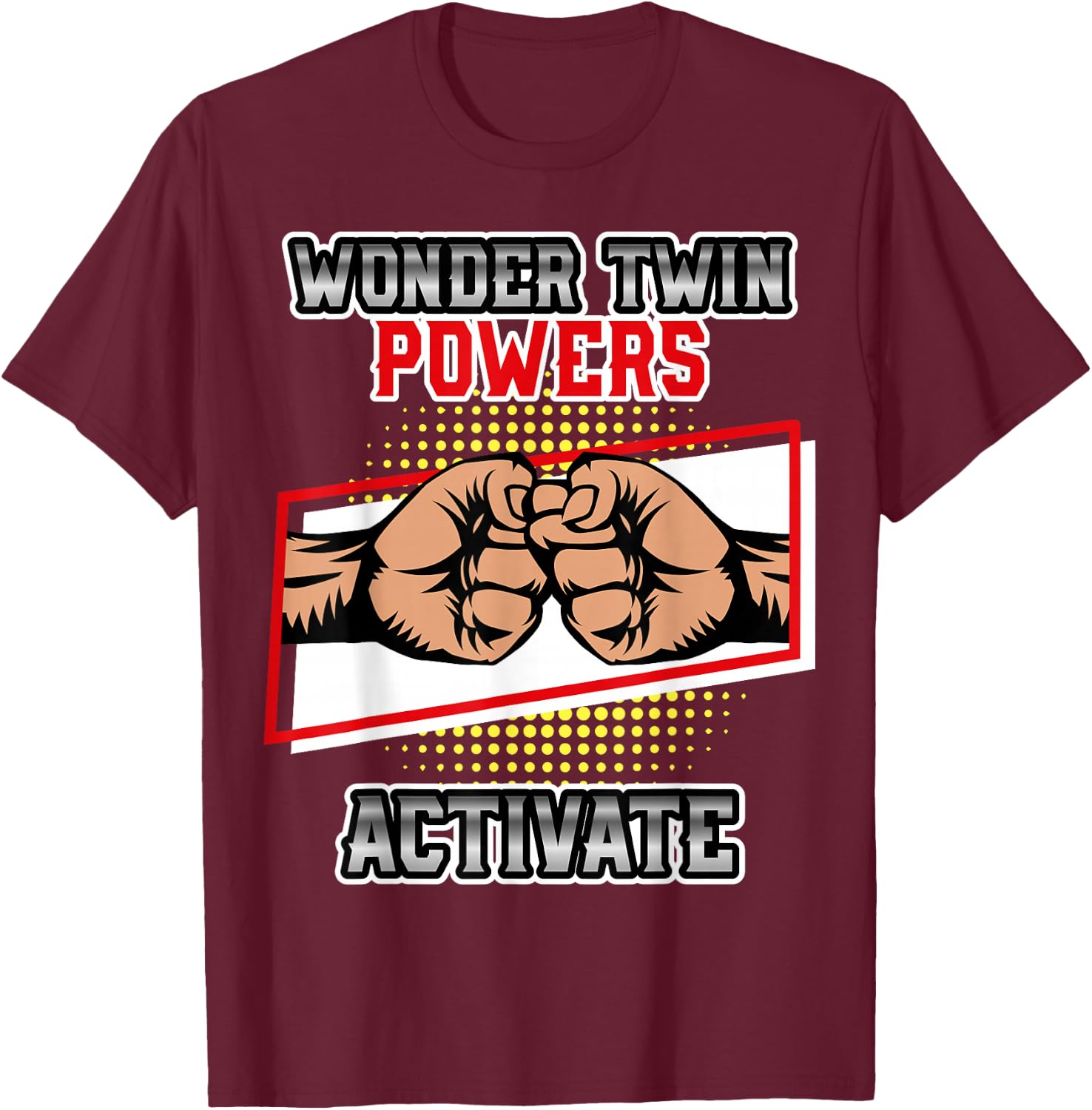 Wonder Twin Powers Activated Shirt, Sibling Shirt T-Shirt - T-Shirt | Maroon