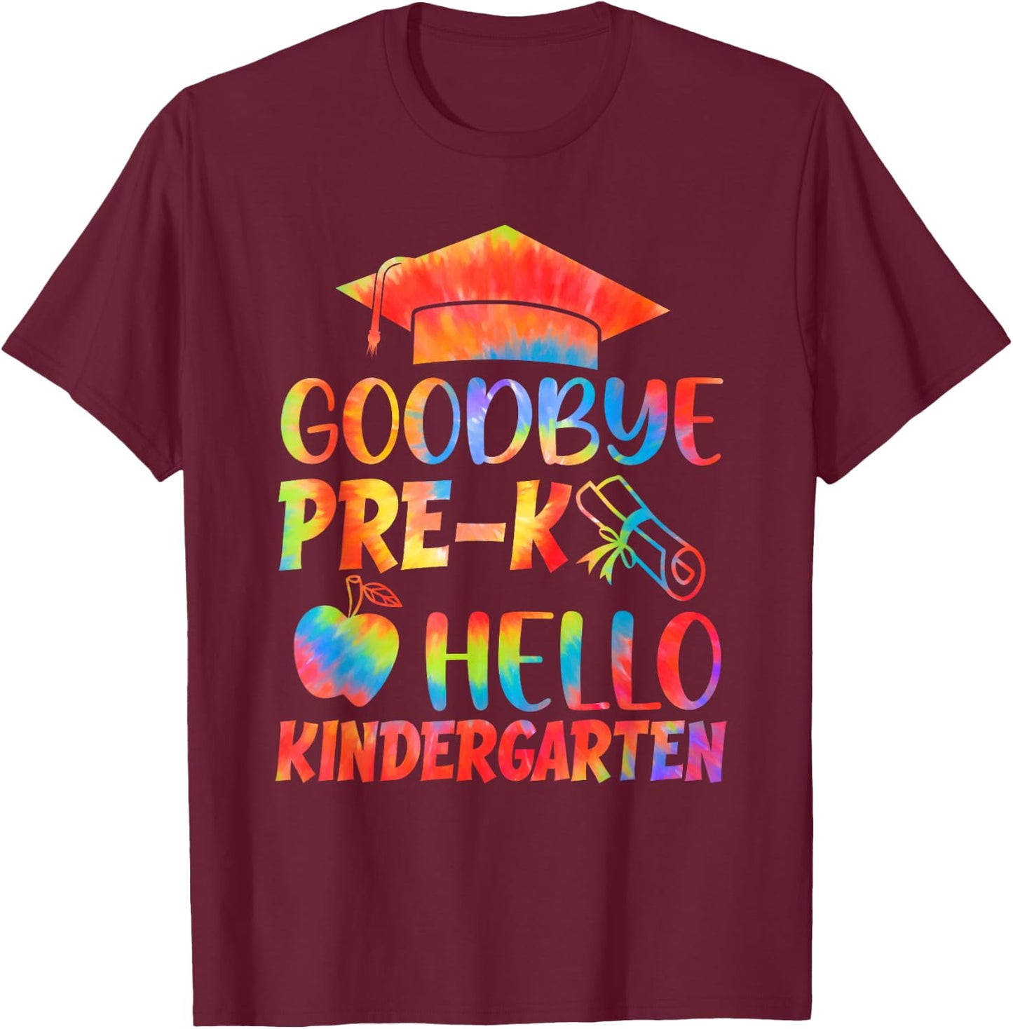Tie Dye Goodbye Pre-K Hello Kindergarten Graduation Grad T-Shirt - T-Shirt | Maroon