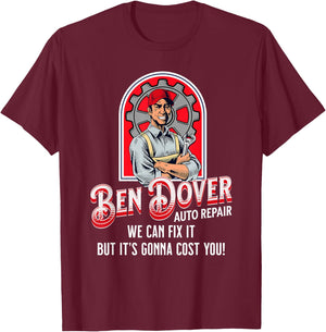 Ben Dover Auto Repair Its Gonna Cost You Funny Adult Humor T-Shirt - T-Shirt | Maroon