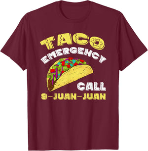 Taco Emergency Call 9 Juan Juan Cinco De Mayo Funny T-Shirt - T-Shirt | Maroon
