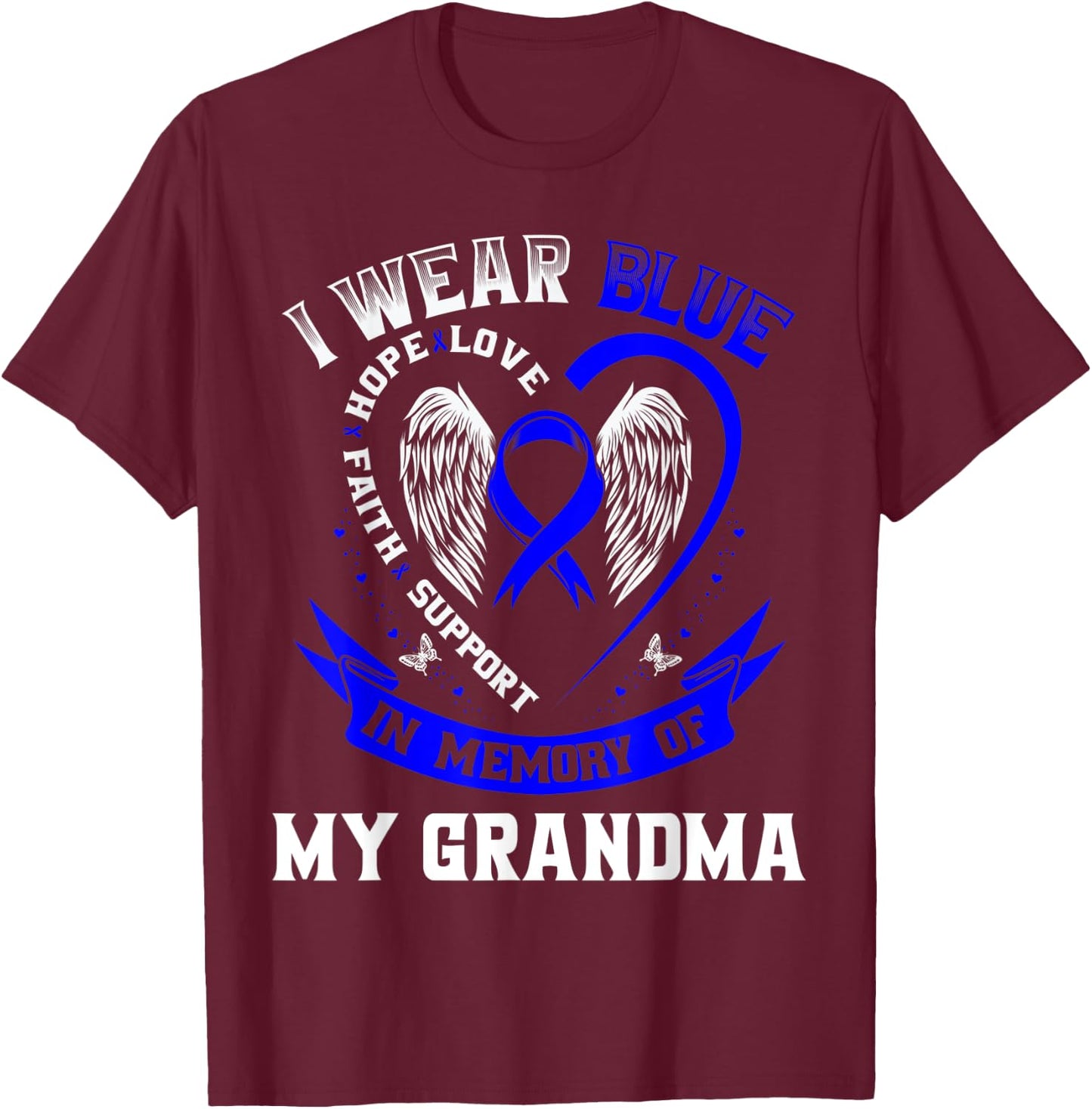 I Wear Blue In Memory Of My Grandma Colon Cancer Awareness T-Shirt - T-Shirt | Maroon