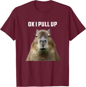 Ok I Pull Up Capybara , Black T-Shirt - T-Shirt | Maroon