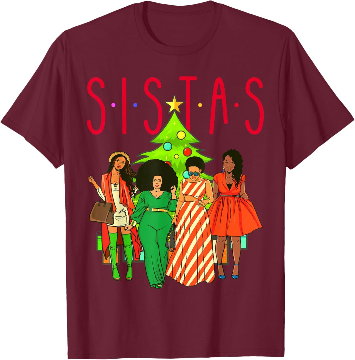 Sistas Christmas Tree Black Women Squad Sista Melanin Crew T-Shirt - T-Shirt | Maroon