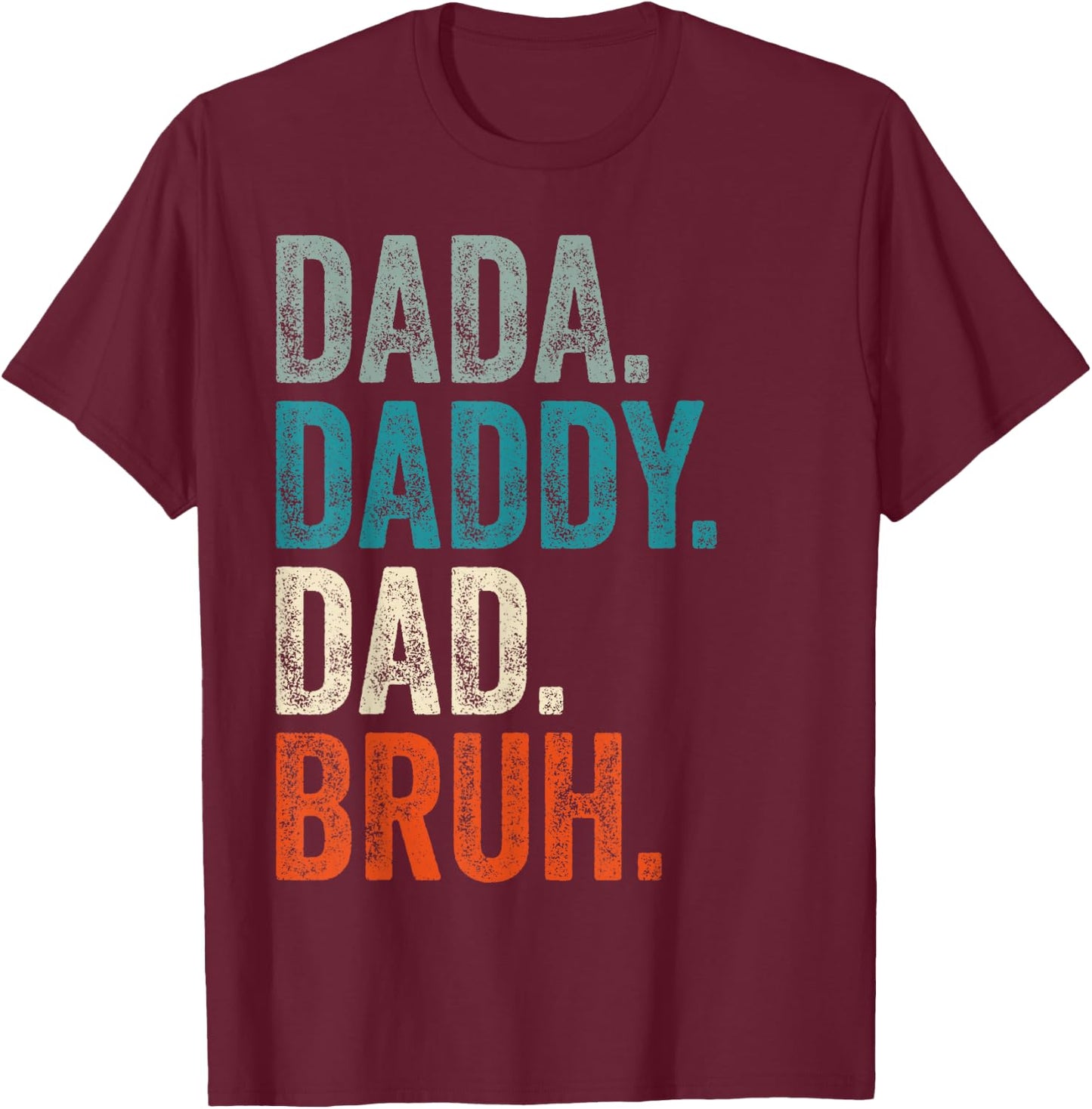 Dada Daddy Dad Bruh Retro Vintage Funny Fathers Men T-Shirt - T-Shirt | Maroon