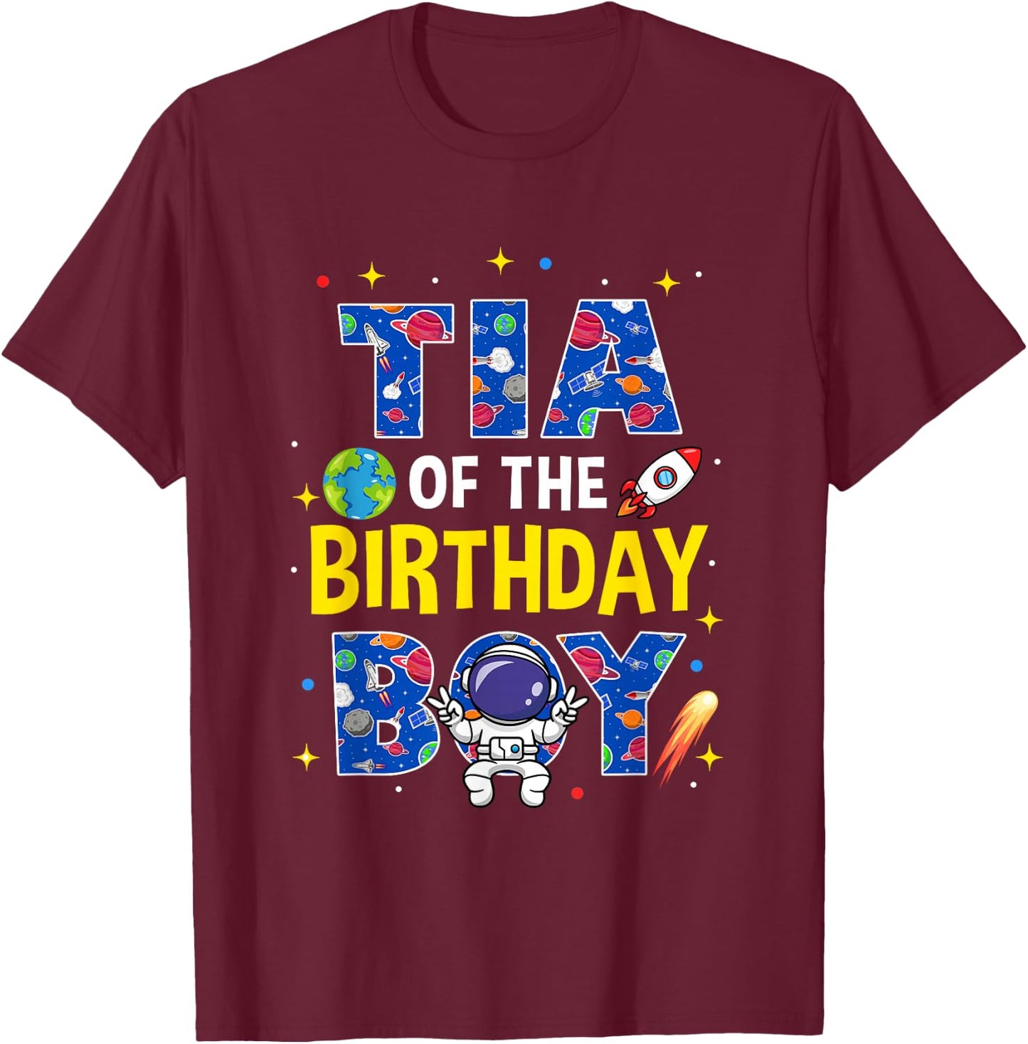Tia of The Birthday Boy Space Astronaut Family Birthday T-Shirt - T-Shirt | Maroon