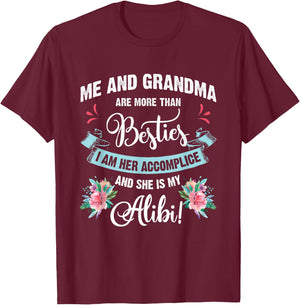 Me And Grandma Are More Than Besties, She Is My Alibi Gift T-Shirt - T-Shirt | Maroon