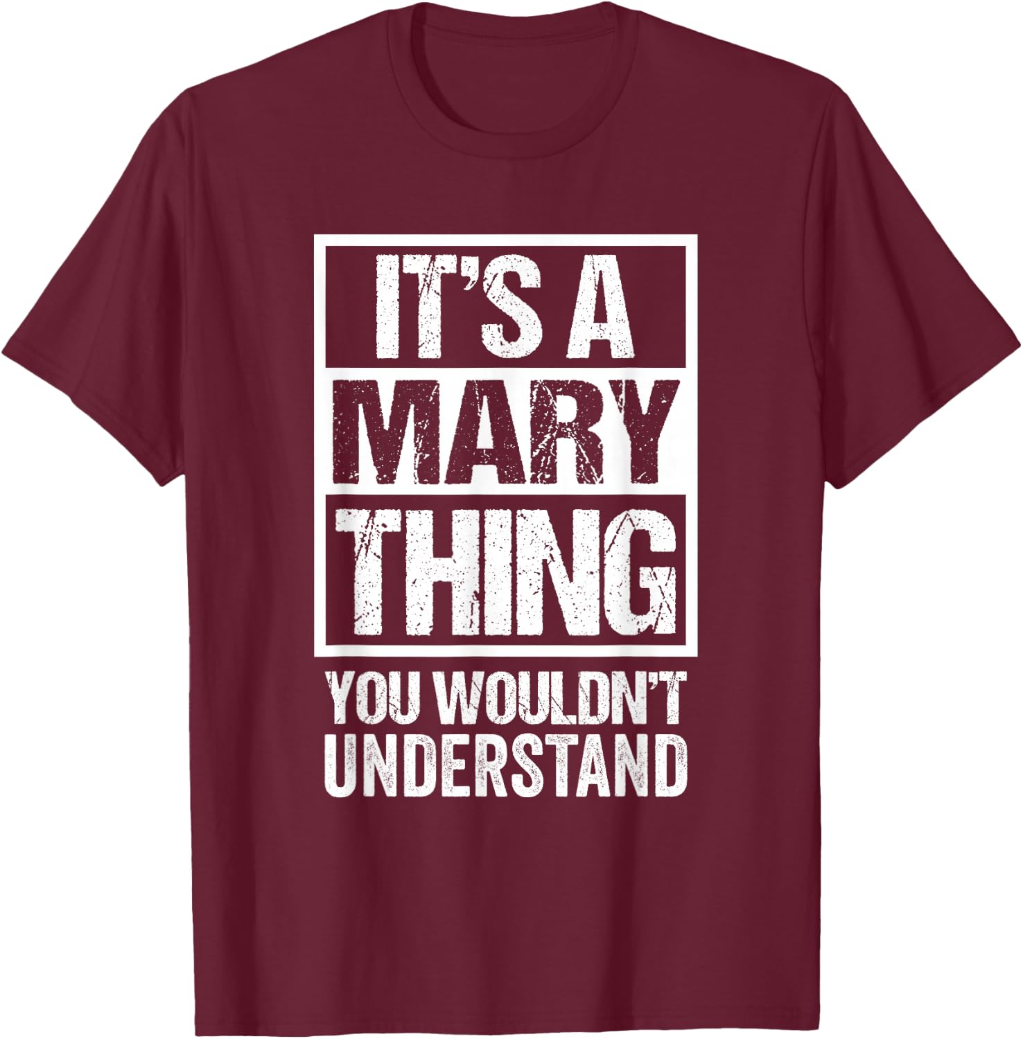 It's A Mary Thing You Wouldn't Understand - First Name T-Shirt - T-Shirt | Maroon
