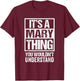It's A Mary Thing You Wouldn't Understand - First Name T-Shirt - T-Shirt | Maroon