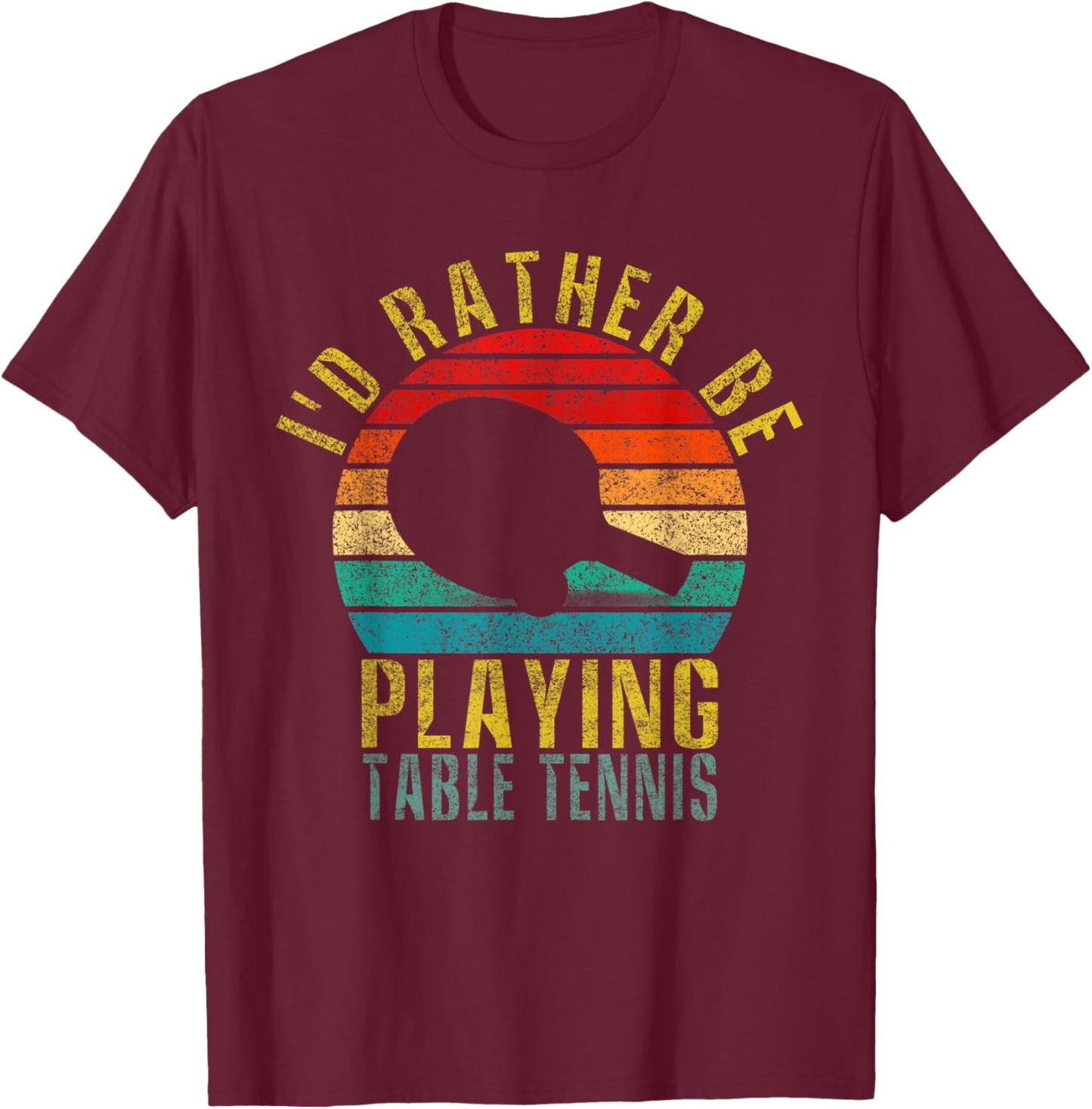 I'd Rather Be Playing Table Tennis Funny Retro T-Shirt - T-Shirt | Maroon