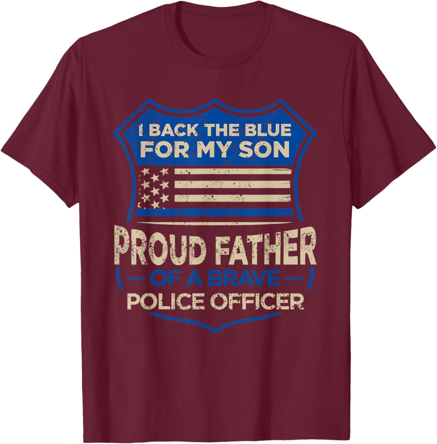 Police Officer I Back The Blue For My Son Proud Father T-Shirt - T-Shirt | Maroon