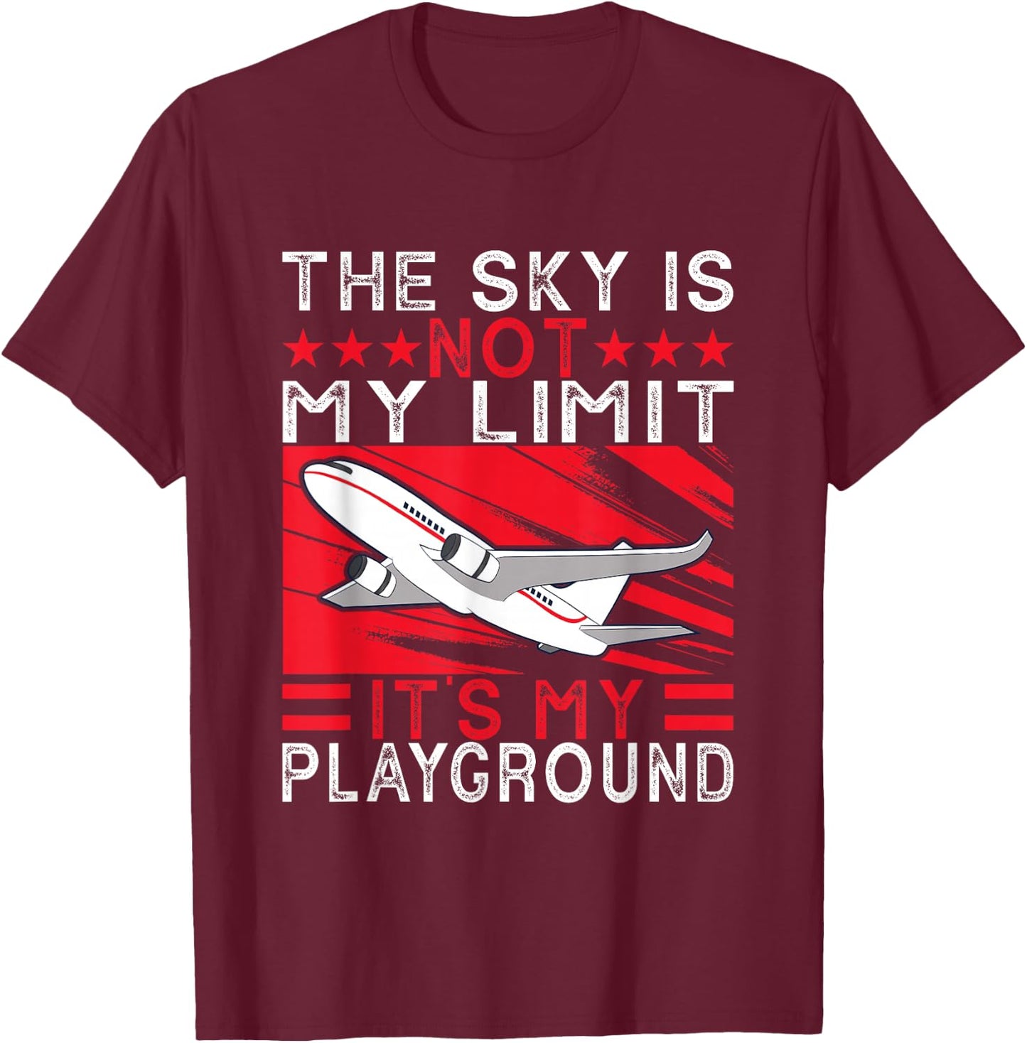 Airplane Pilot The Sky Is Not My Limit It's My Playground T-Shirt - T-Shirt | Maroon