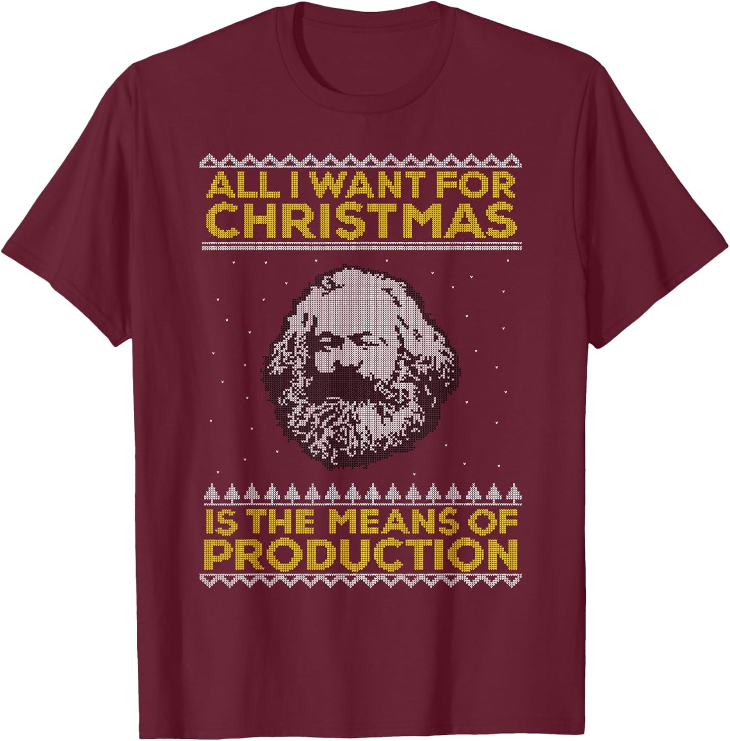 Marx - All I Want For Christmas is the Means of Production T-Shirt - T-Shirt | Maroon