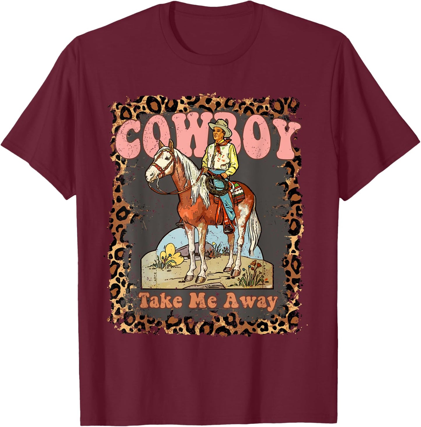 Cowboy Take Me Away T-Shirt - T-Shirt | Maroon