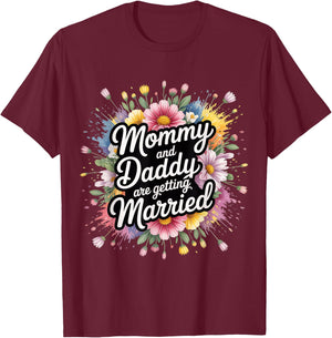 Mommy and Daddy are Getting Married Kid Wedding T-Shirt - T-Shirt | Maroon