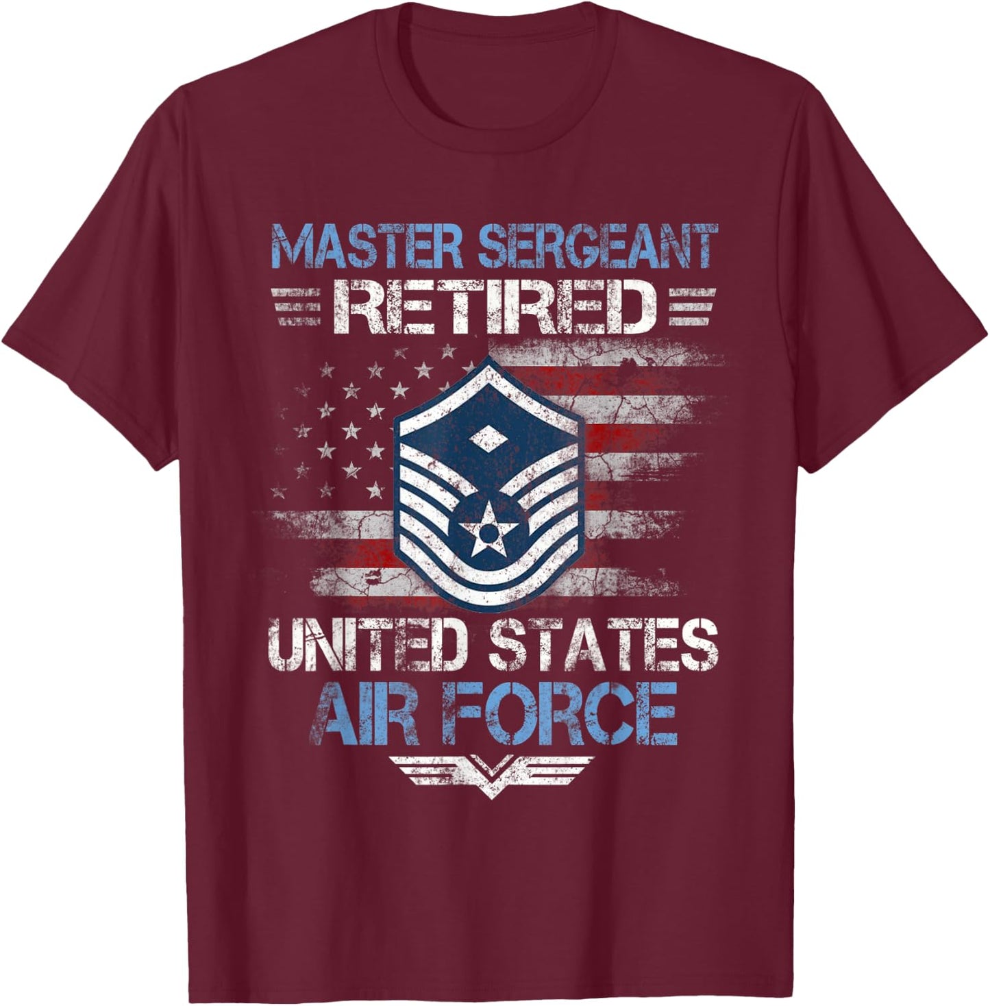 Master Sergeant Retired Air Force Military Retirement Vetera T-Shirt - T-Shirt | Maroon