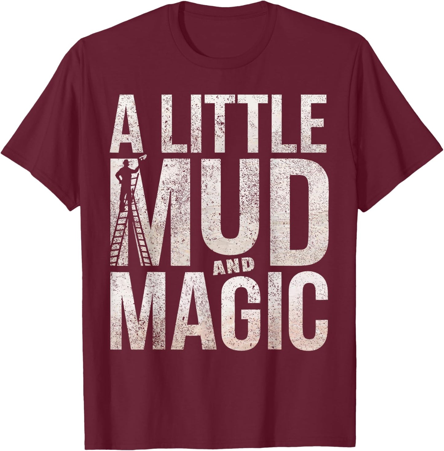 Drywaller Humor Mud Magic Drywall Finisher T-Shirt - T-Shirt | Maroon