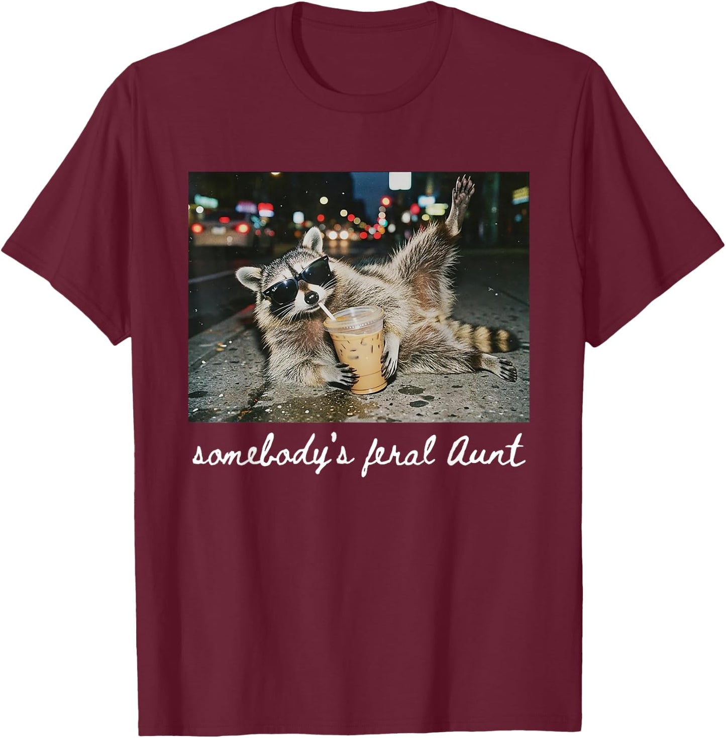 Somebody's Feral Aunt Funny Raccoon Drinking Coffee T-Shirt - T-Shirt | Maroon