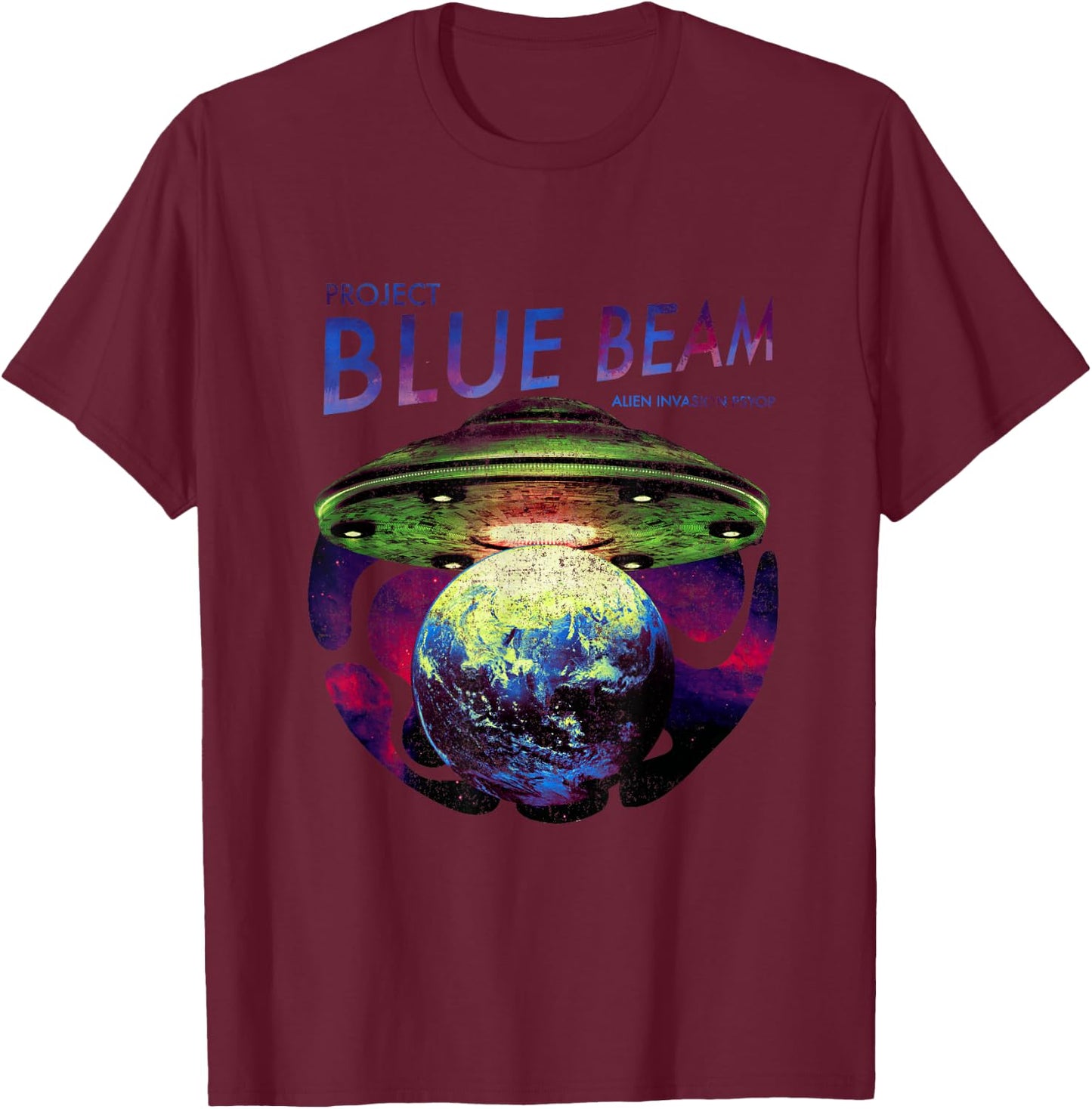 UFO Alien Invasion Project Blue Beam Alien Invasion Psyop T-Shirt - T-Shirt | Maroon