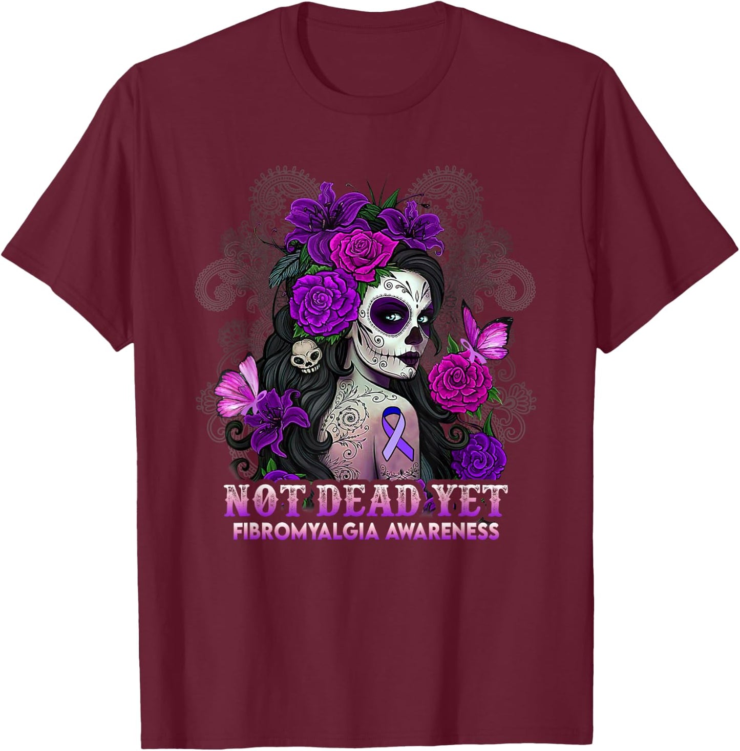 Not Dead Yet Fibromyalgia Awareness Survivor Women Girl T-Shirt - T-Shirt | Maroon