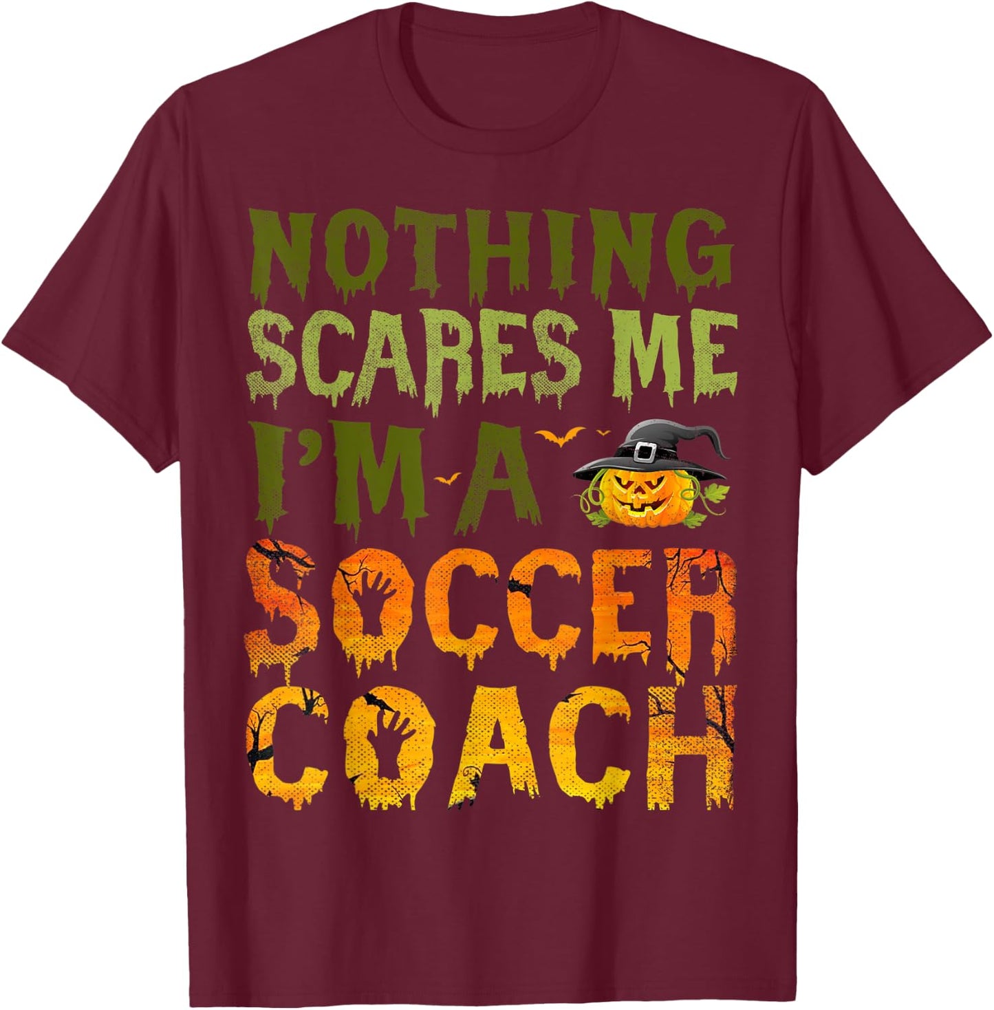 Nothing Scares Me I'm A Soccer Coach Halloween Costume T-Shirt - T-Shirt | Maroon