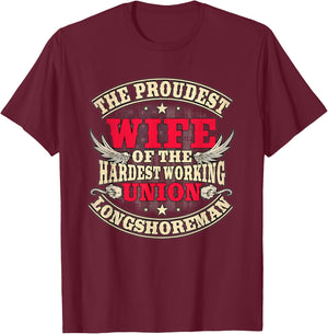Longshoreman Gifts ILWU Wife Of The Hardest Working T-Shirt - T-Shirt | Maroon