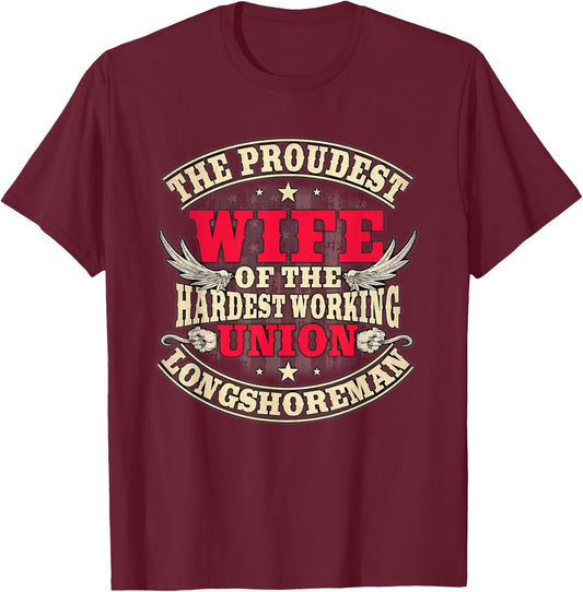 Longshoreman Gifts ILWU Wife Of The Hardest Working T-Shirt - T-Shirt | Maroon