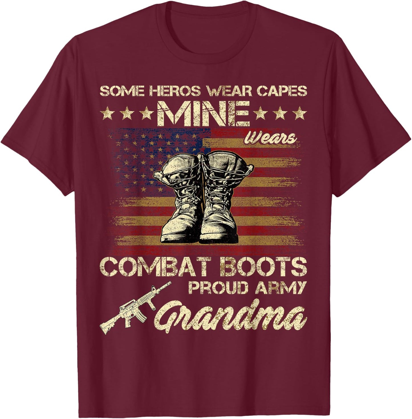 Some Heros Wear Capes Mine Wears Combat Boots Army Grandma T-Shirt - T-Shirt | Maroon
