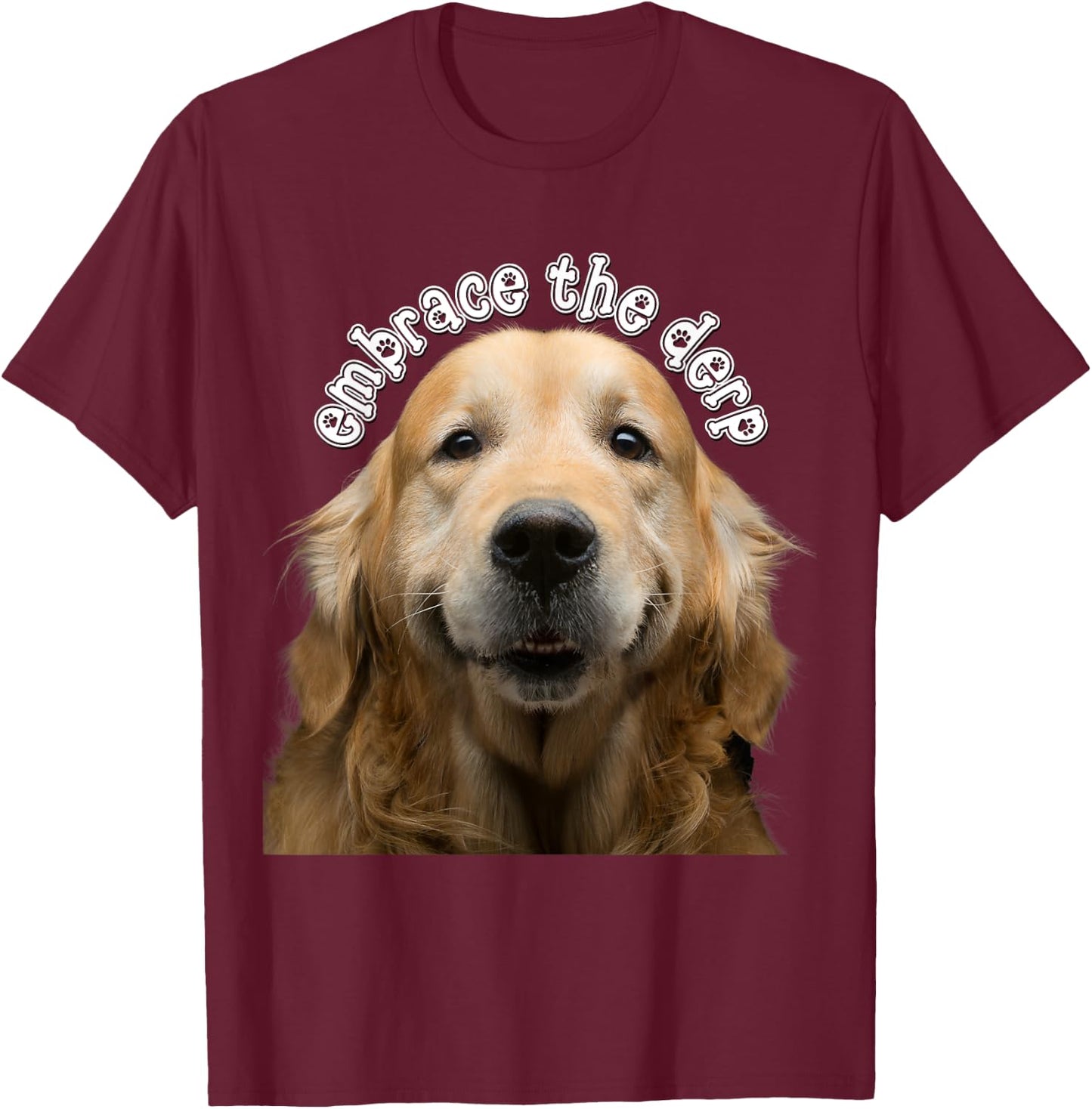 Embrace the Derp Derpy Dog Derpy Golden Retriever Funny Pet T-Shirt - T-Shirt | Maroon