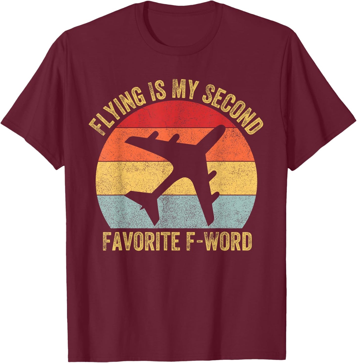 Flying Is My Second Favorite F Word Vintage Funny Pilot T-Shirt - T-Shirt | Maroon